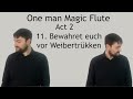 One man Magic Flute - Bewahret euch vor Weibertücken - Mozart