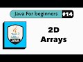 #15 Java 2D Arrays Arrays Explained | Java For Beginners
