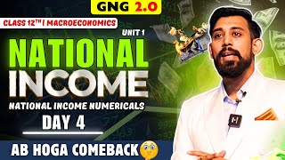 GNG Economics | Day 4 | Chapter 4 | Class 12  | National Income - Numericals