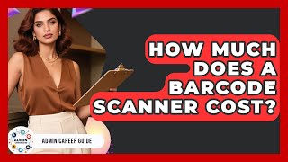 How Much Does A Barcode Scanner Cost? - Admin Career Guide