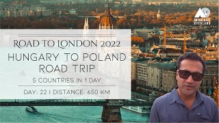 Road to London 2022 | 5 Countries in 1 Day in Europe | Drive from Hungary to Poland