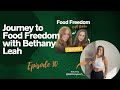 Journey to Food Freedom with Bethany Leah