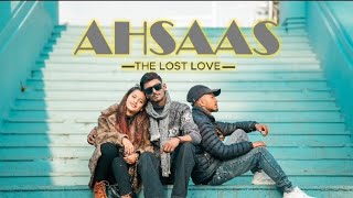 Ahsaas{The Lost Love} || Av Trigga Ft Sunny Singh \u0026 Shradha Sunar || (Official Music Video)