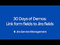 Link form fields to Jira fields | 30 Days of Form Demos | Jira Service Management