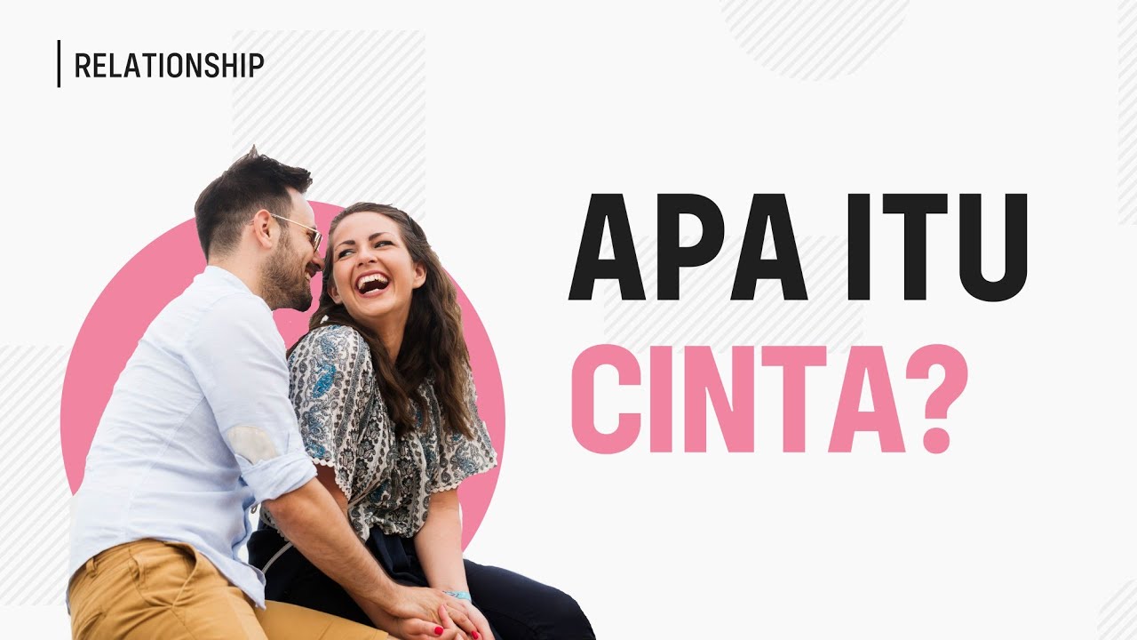 Apa Itu Cinta Apa Itu Cinta Arti Dan Makna Cinta Youtube - Riset