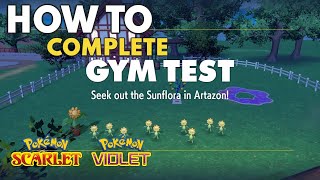 How to Find all 10 Sunflora and Complete the Artazon Gym Test in Pokémon Scarlet and Violet!