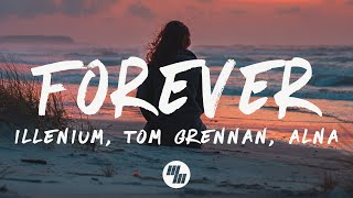 ILLENIUM, Tom Grennan, Alna - Forever (Lyrics)