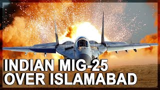 Story Of IAF MiG-25 Foxbat Over Pakistan - How Indian Air Force Kept MiG-25 Foxbat Secret?