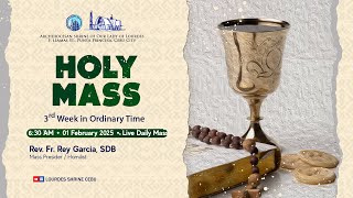 6:30 AM | 3RD WEEK IN ORDINARY TIME | 01 FEBRUARY 2025 | FR. REY GARCIA, SDB