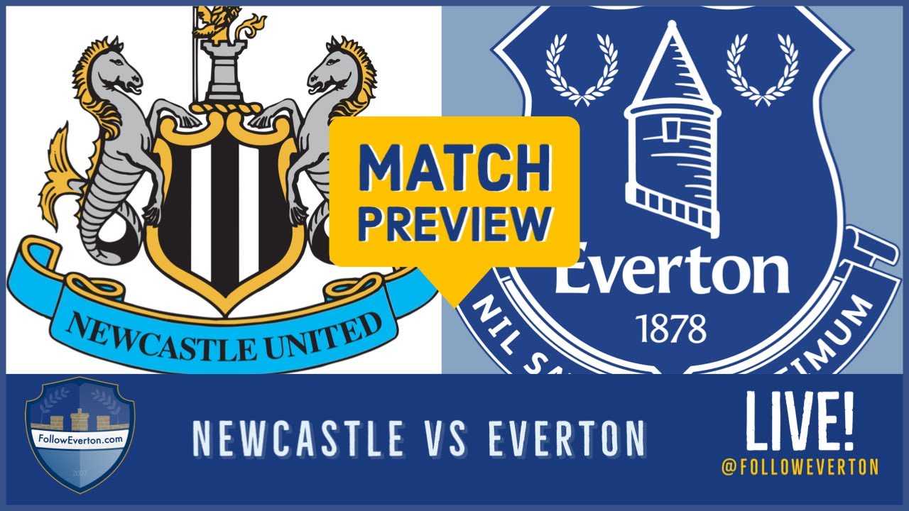 Newcastle United Vs EVERTON - Match Preview - YouTube