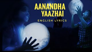 Aanandha Yaazhai English Lyrics ll (Thanga Meenkal)