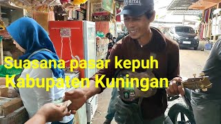 Suasana pasar Kepuh Kabupaten Kuningan