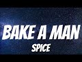 Spice - Bake A Man ( Lyrics )