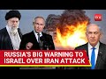 'Don't You Dare Attack Iran': Putin's Direct Warning To Israel; Russia Declares Support To Tehran