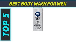 Top 5 Best Body Wash For Men 2023
