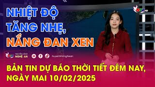 Bản tin Dự báo thời tiết đêm nay, ngày mai 10/02/2025