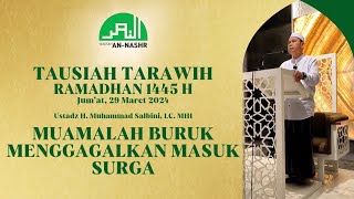 Tausiah Tarawih : Muamalah Buruk Menggagalkan Masuk Surga bersama Ustadz. H. Muh. Salbini, LC. MHI