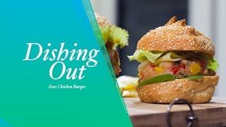 Dishing Out - Eros Chicken Burger