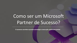 Como ser um Microsoft Partner - Mentoria para MSP's