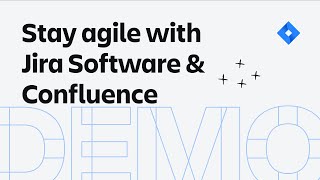 Stay agile with Jira Software \u0026 Confluence  | Atlassian