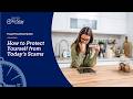 How to Protect Yourself From Today's Scams
