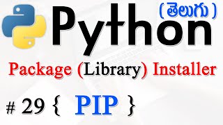 Python Tutorials For Beginners in Telugu - Tutorial 29 - PIP - Python Package Installer
