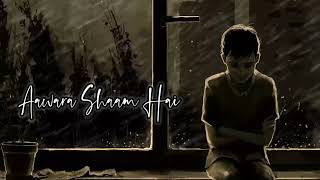 Aawara Shaam Hai [ Slowed + Reverb ] || 12a.m.lofi || lofi song