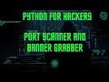Port Scanner and Banner Grabber for Ethical Hacking