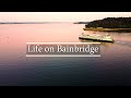 Life on Bainbridge: Lifestyle Video