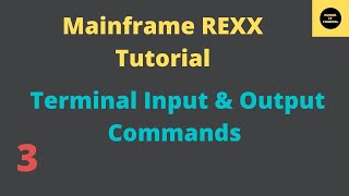Terminal Input & Output Commands in REXX - Mainframe REXX Tutorial - Part 3