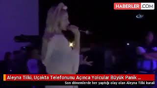 ALEYNA TİLKİ UÇAKTA TELEFON AÇARSA