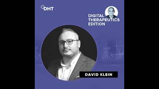 Ep08: Building a DTx Company as a Biotech - Click Therapeutics with David Klein