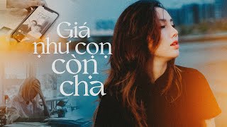 GIÁ NHƯ CON CÒN CHA - LÂM BẢO NGỌC | Lynn Cover | Một mình con giữa phố thị kiếm đồng tiền