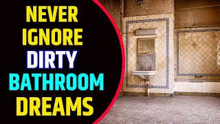 Dirty Bathroom in Dream Meaning | Dirty Bathroom Dream Interpretation