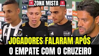 ⚫️ VEJA O QUE OS JOGADORES DO GALO FALARAM APÓS O EMPATE COM O CRUZEIRO