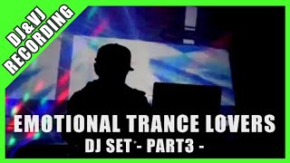 EMOTIONAL TRANCE LOVERS / DJ SET -PART3- (Maniac)