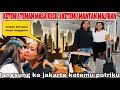 KETEMU TEMAN SUSAH BARENG & MANTAN MAJIKAN ,PERTAMA KE JAKARTA KETEMU PUTRIKU