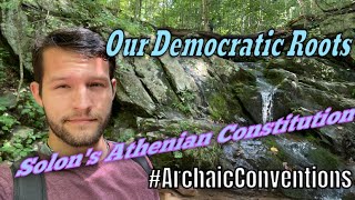 Our Democratic Roots: Solon’s Athenian Constitution #ArchaicConventions