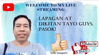 tolits GuapoTv is live # 574 Live Streaming, Lapagan/Dikitan At Ayudahan!