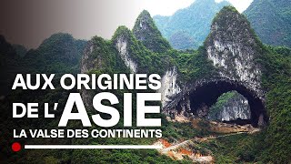 Aux origines de l'Asie et sa géologie volcanique - La valse des continents - Documentaire HD
