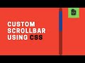 Custom Scroll Bar Using CSS