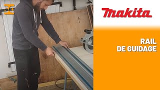 Test du Rail de guidage - MAKITA par Cyril notre Ambassadeur !