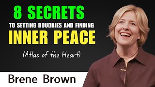 8 Secrets to Setting Boundaries and Finding Inner Peace | Brene Brown's Advice