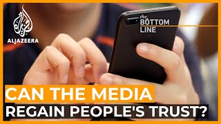 Can the media regain people's trust? | The Bottom Line