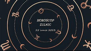 Horoscop zilnic 25 iunie 2023 | Horoscopul zilei