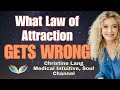 What Everyone Gets Wrong About the Law of Attraction PLUS Healing Tools You Can Use NOW!