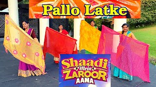 Pallo Latke | Shaadi Mein Zaroor Aana | Bollywood Dance