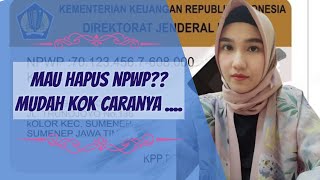 CARA DAN SYARAT UNTUK HAPUS NPWP