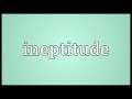 Ineptitude Meaning