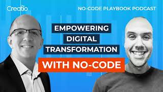 Empowering Digital Transformation with No-code. No-Code Playbook podcast s02 e11 | Creatio